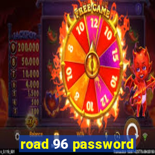 road 96 password