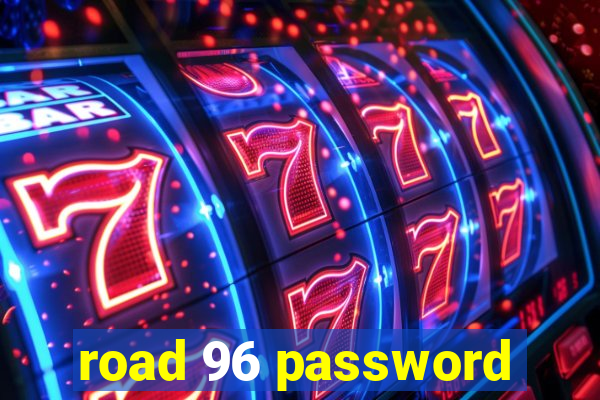 road 96 password