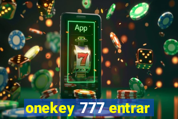 onekey 777 entrar