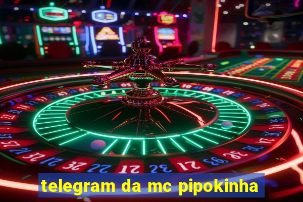 telegram da mc pipokinha