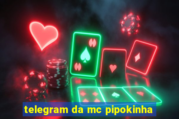 telegram da mc pipokinha