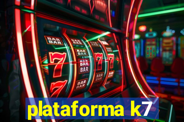 plataforma k7