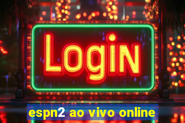 espn2 ao vivo online