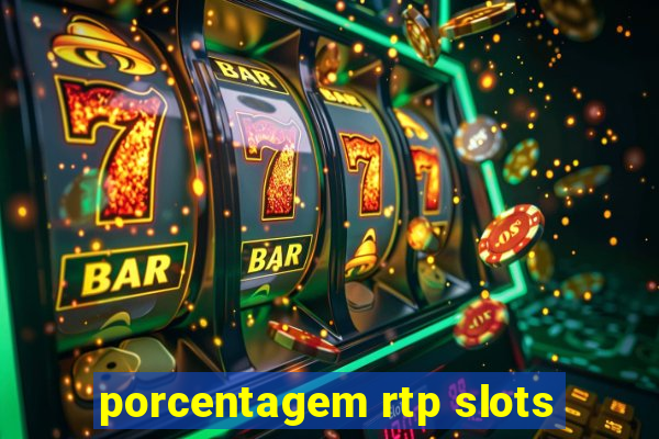 porcentagem rtp slots