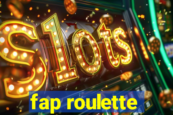 fap roulette