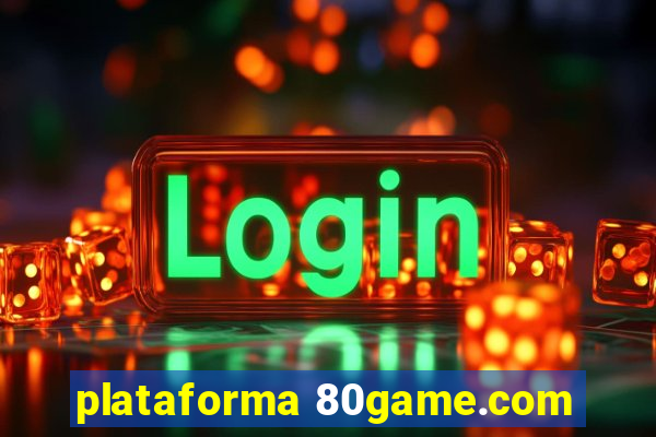 plataforma 80game.com