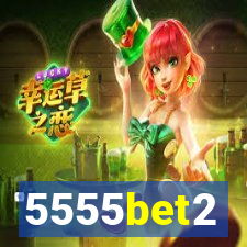 5555bet2