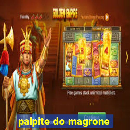 palpite do magrone