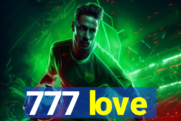 777 love