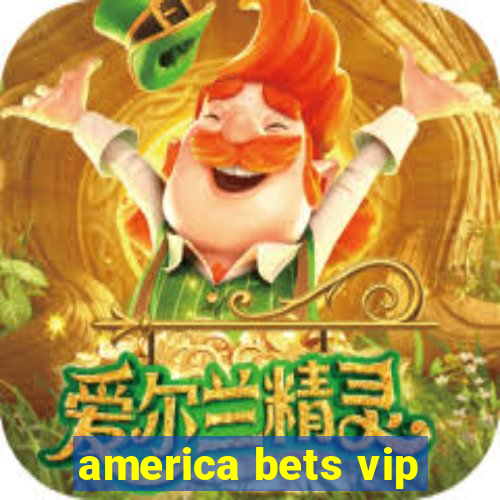 america bets vip