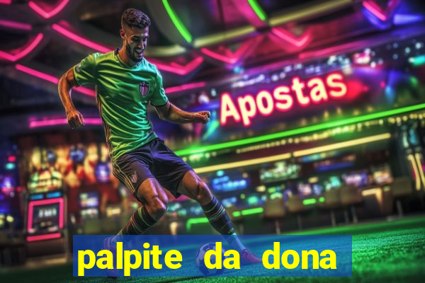 palpite da dona sônia para hoje