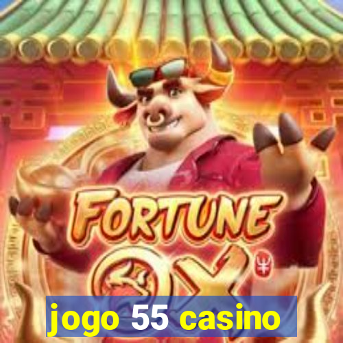 jogo 55 casino