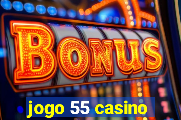 jogo 55 casino