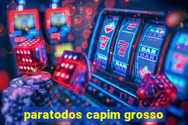 paratodos capim grosso