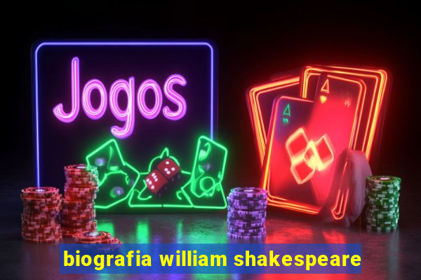 biografia william shakespeare