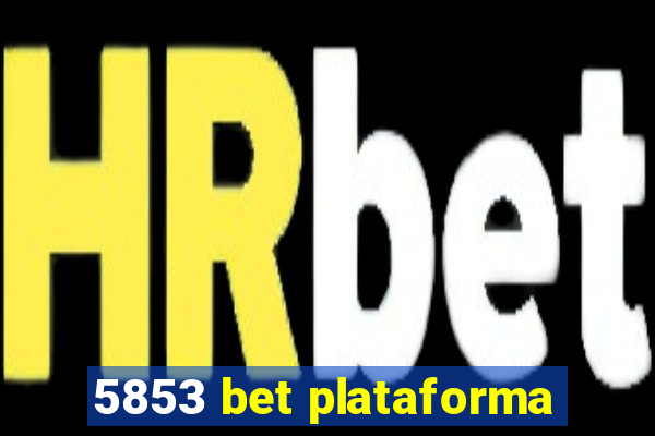 5853 bet plataforma