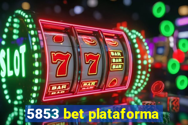 5853 bet plataforma