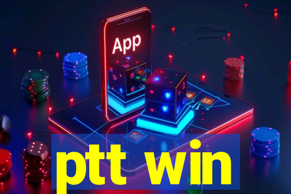 ptt win