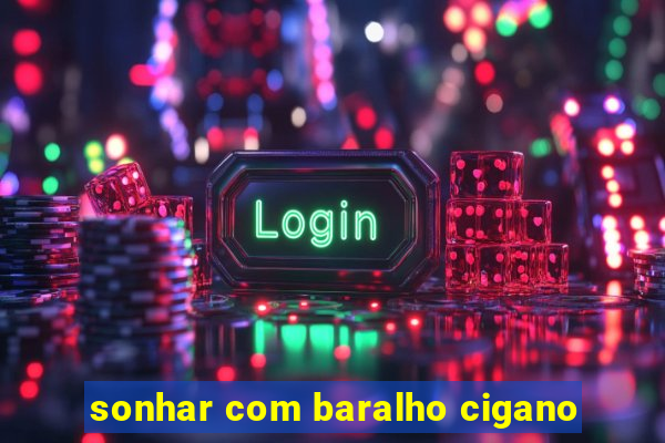 sonhar com baralho cigano