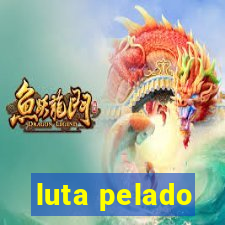 luta pelado