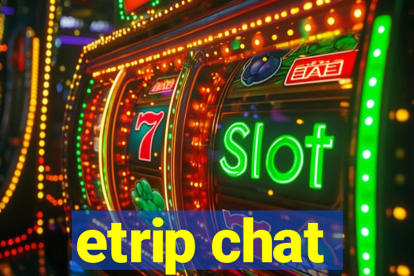 etrip chat