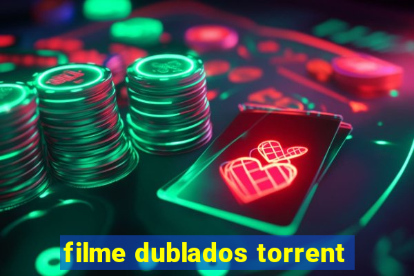 filme dublados torrent