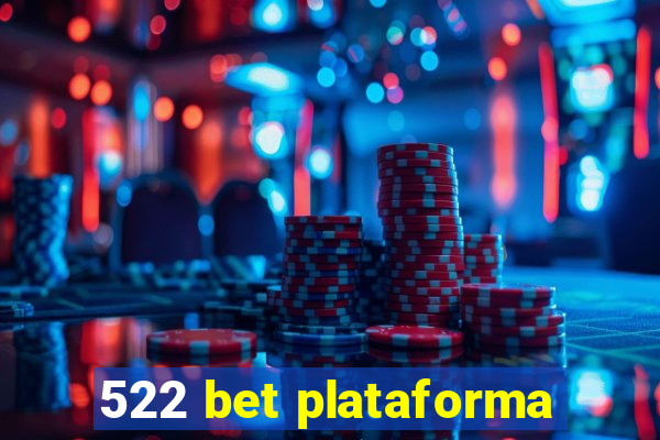 522 bet plataforma