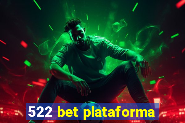 522 bet plataforma