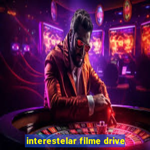 interestelar filme drive