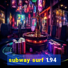 subway surf 1.94