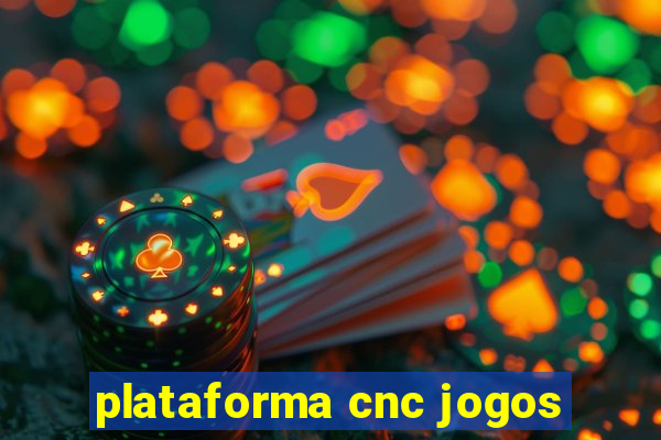 plataforma cnc jogos