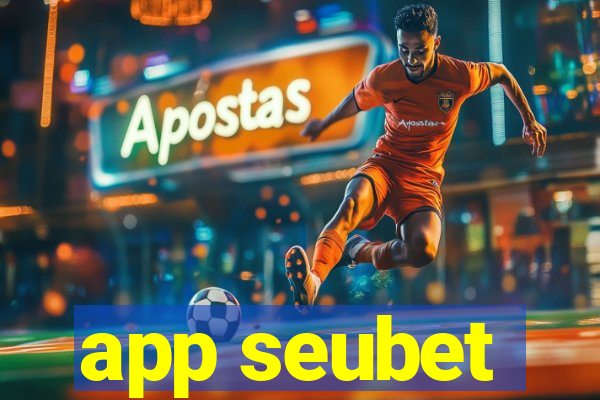 app seubet