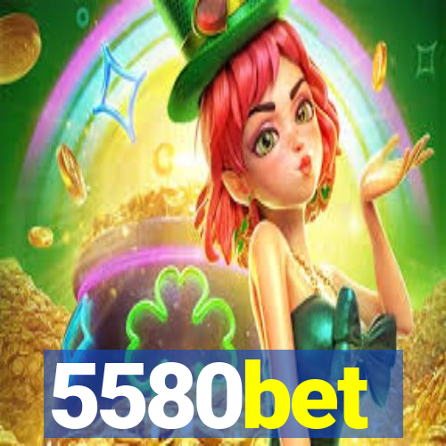 5580bet