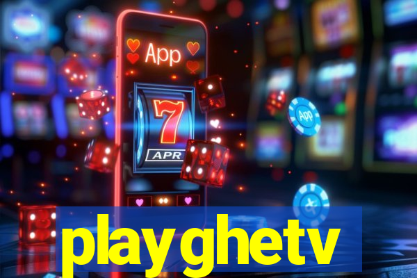 playghetv