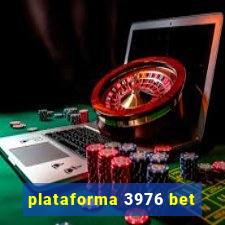 plataforma 3976 bet