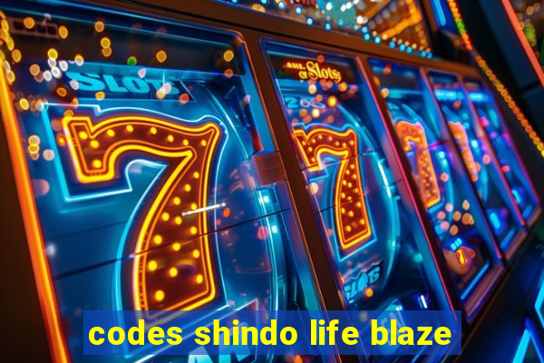 codes shindo life blaze