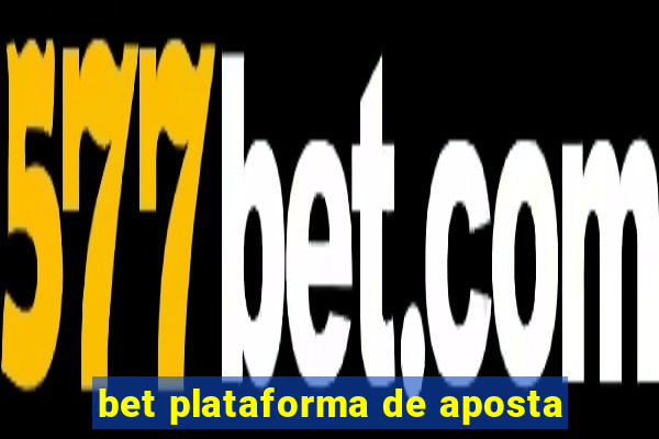 bet plataforma de aposta