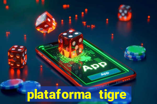 plataforma tigre pagando no cadastro