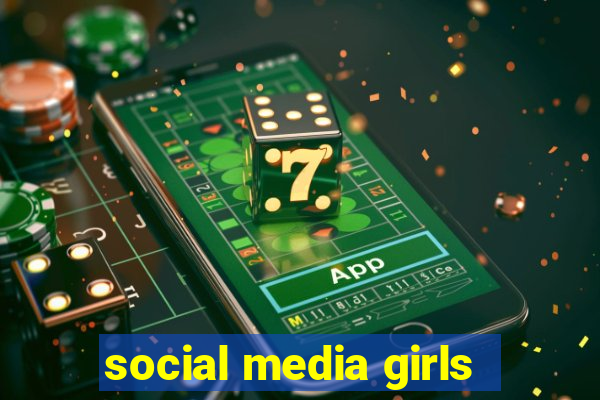 social media girls