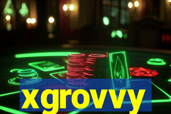 xgrovvy