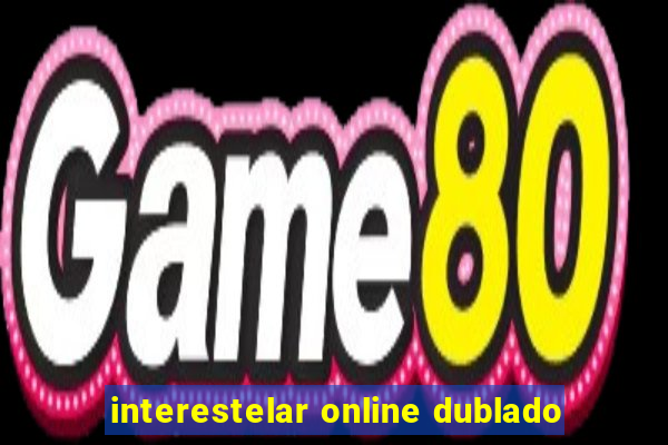 interestelar online dublado