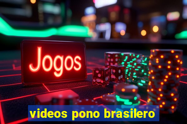 videos pono brasilero