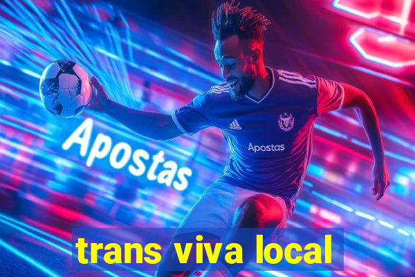 trans viva local