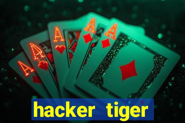 hacker tiger fortune gratis