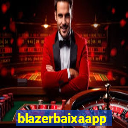 blazerbaixaapp