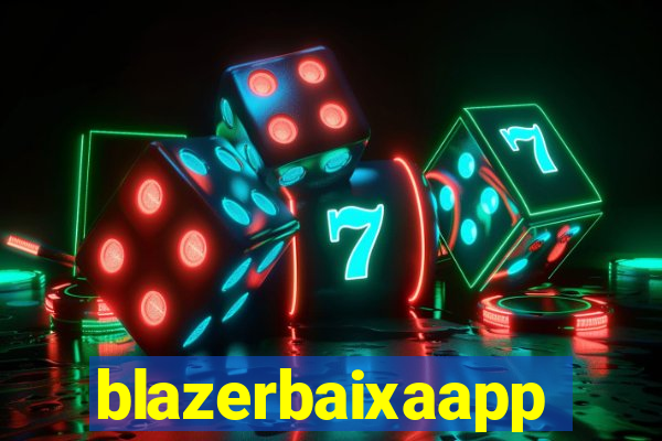 blazerbaixaapp