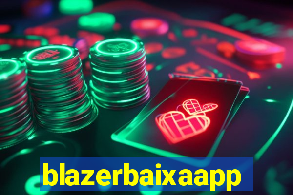 blazerbaixaapp