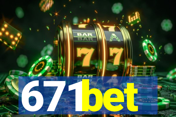 671bet