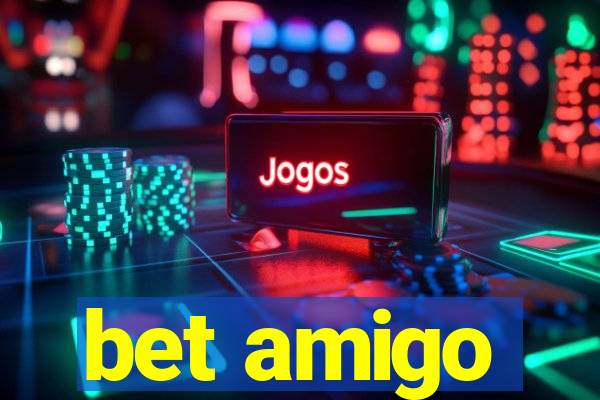 bet amigo