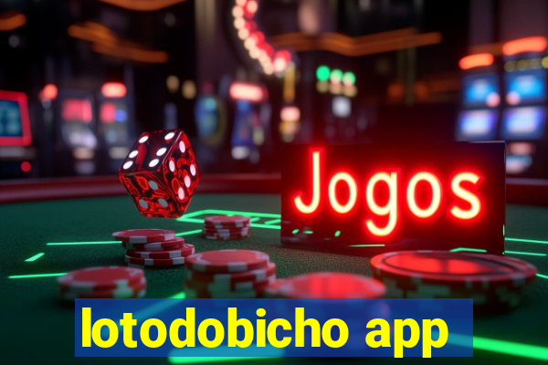 lotodobicho app